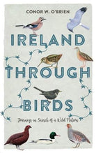 Ireland Through Birds : Journeys in Search of a Wild Nation