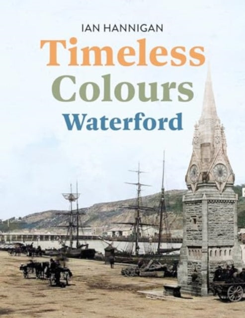 Timeless Colours: Waterford - 9781785375279