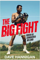The Big Fight : When Ali Conquered Ireland - 9781785375460