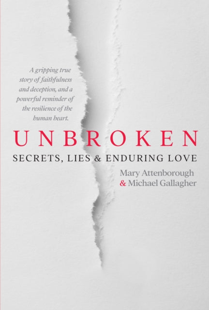Unbroken : Secrets, Lies and Enduring Love - 9781785375606
