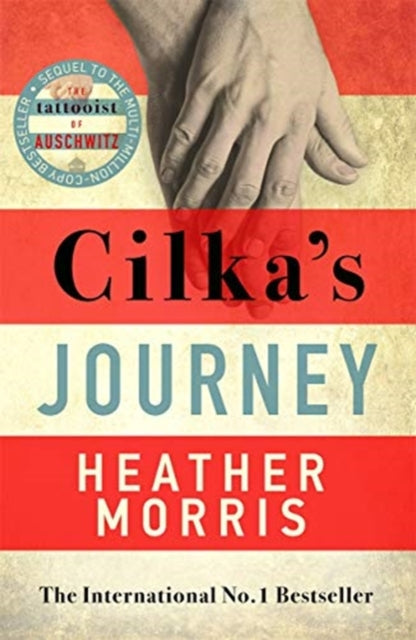 Cilka's Journey : The Sunday Times bestselling sequel to The Tattooist of Auschwitz now a major SKY TV series - 9781785769054