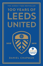 100 Years of Leeds United : 1919-2019 - 9781785784309