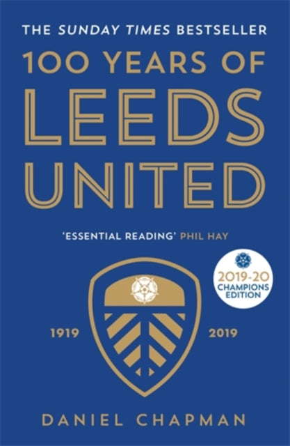 100 Years of Leeds United : 1919-2019 - 9781785786358