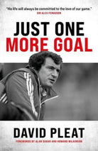 Just One More Goal : The autobiography of David Pleat - 9781785909061