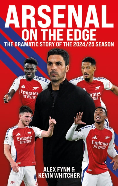 Arsenal: On the Edge : The dramatic story of the 2024/25 season - 9781785909962