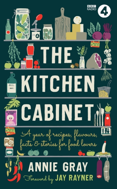 The Kitchen Cabinet : A Year of Recipes, Flavours, Facts & Stories for Food Lovers - 9781785947162