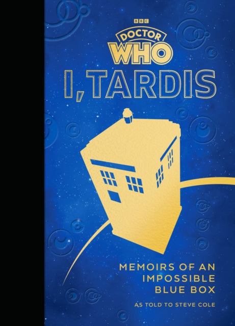 Doctor Who: I, TARDIS : Memoirs of an Impossible Blue Box - 9781785948985