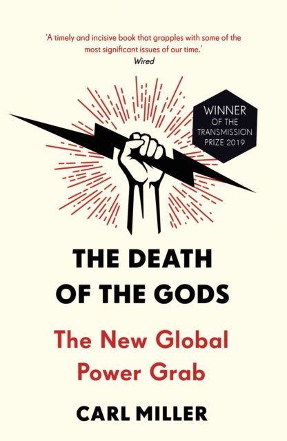 The Death of the Gods : The New Global Power Grab - 9781786090126