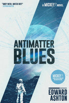 Antimatter Blues : A Mickey7 Novel - 9781786188601