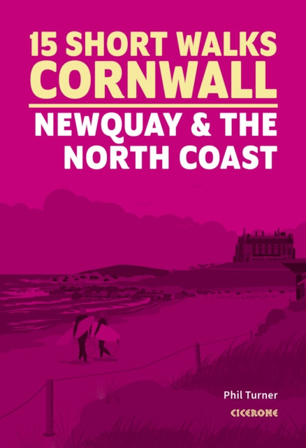 15 Short Walks in Cornwall - Newquay and the North Coast - 9781786312471