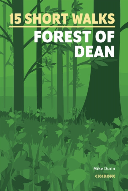 15 Short Walks in the Forest of Dean - 9781786312884