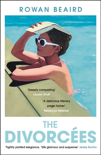 The Divorcees : The sun-soaked atmospheric summer page-turner everyone is talking about - 9781786583697