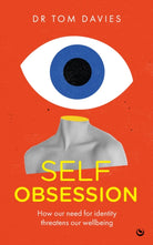 Self-Obsession : How our need for identity threatens our wellbeing - 9781786789501