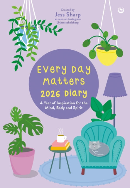 Every Day Matters 2026 Desk Diary : A Year of Inspiration for the Mind, Body and Spirit - 9781786789617