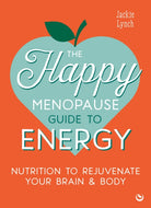 The Happy Menopause Guide to Energy : Nutrition to Rejuvenate Your Brain & Body   - 9781786789679