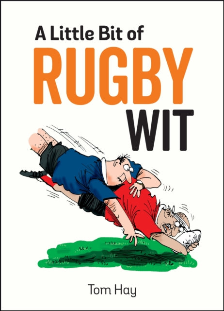 A Little Bit of Rugby Wit : Quips and Quotes for the Rugby Obsessed - 9781786852489
