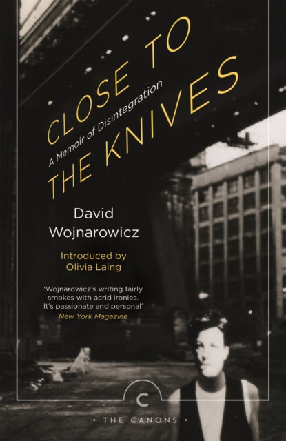 Close to the Knives : A Memoir of Disintegration - 9781786890276