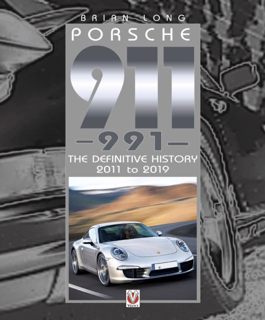 Porsche 911 (991) : The Definitive History 2011 to 2019 - 9781787117921