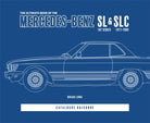 The Ultimate Book of the Mercedes-Benz Sl & Slc : 107 Series 1971 to 1989 Catalogue Raisonne - 9781787119093