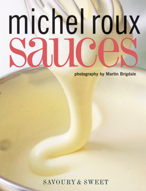 Sauces : Savoury & Sweet - 9781787134744
