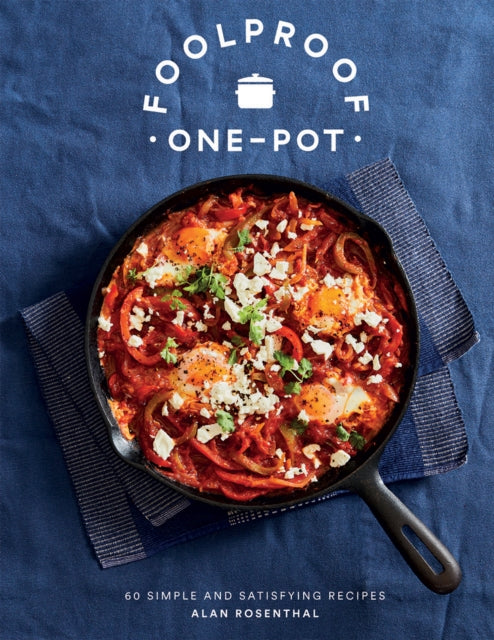 Foolproof One-Pot : 60 Simple and Satisfying Recipes - 9781787135949