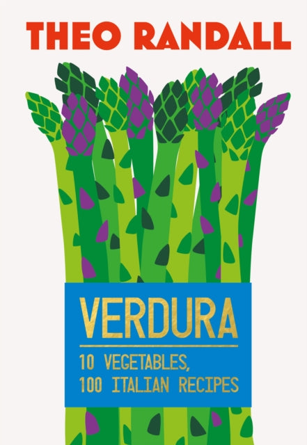Verdura : 10 Vegetables, 100 Italian Recipes - 9781787139923