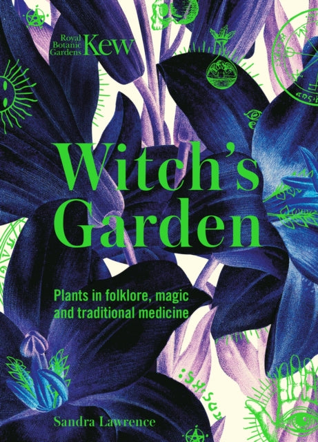 Kew - Witch's Garden : Plants in Folklore, Magic and Traditional Medicine - 9781787394360