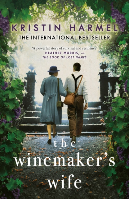 The Winemaker's Wife : An internationally bestselling story of love, courage and forgiveness - 9781787394841