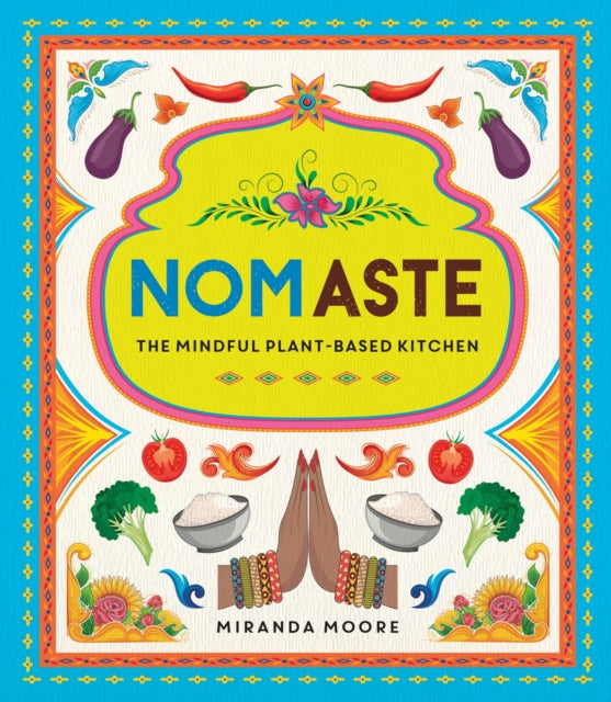 Nomaste : The Mindful Plant-Based Kitchen - 9781787838192