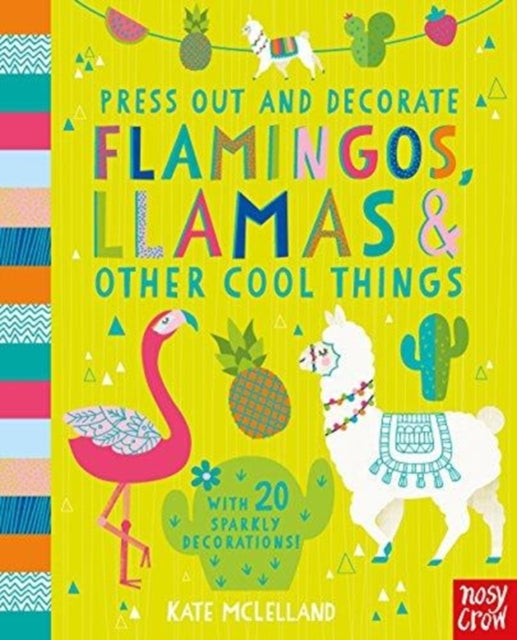 Press Out and Decorate: Flamingos, Llamas and Other Cool Things - 9781788003148
