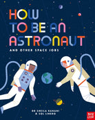 How to be an Astronaut and Other Space Jobs - 9781788004442