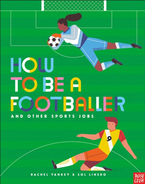 How to Be a Footballer and Other Sports Jobs - 9781788006965