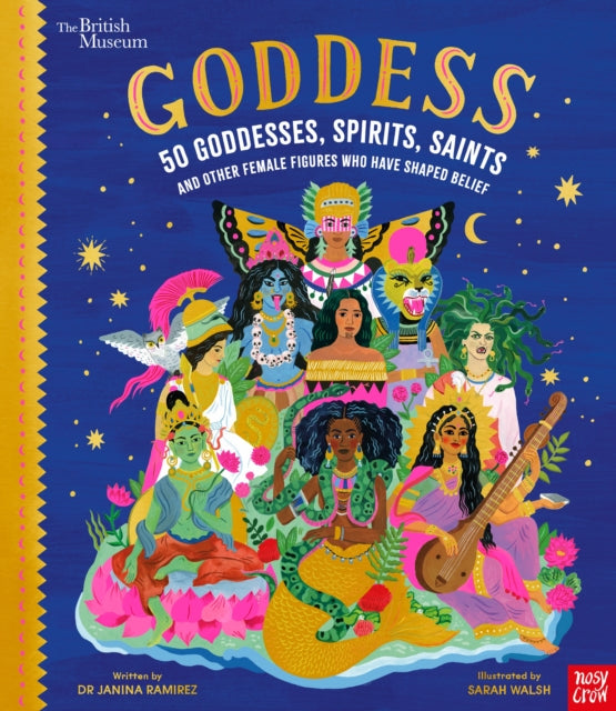 British Museum: Goddess: 50 Goddesses, Spirits, Saints and Other Female Figures Who Have Shaped Belief - 9781788009959