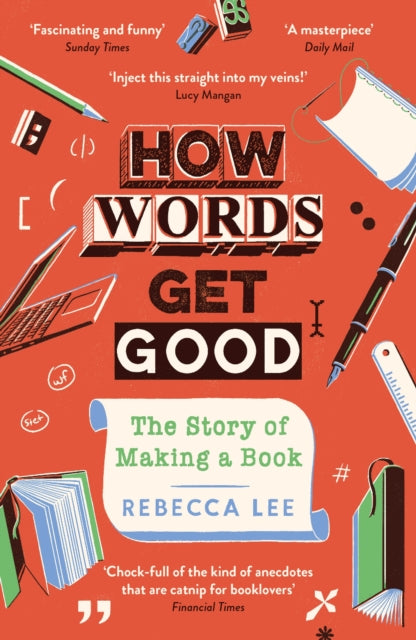 How Words Get Good : The Story of Making a Book - 9781788166386
