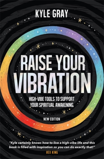 Raise Your Vibration (New Edition) : High-Vibe Tools to Support Your Spiritual Awakening - 9781788177252