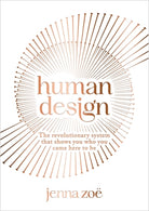 Human Design : The Revolutionary System That Shows You Who You Came Here to Be - 9781788178846