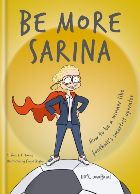 Be More Sarina : Celebrate the Manager of England’s World Cup Finalists - 9781788404235