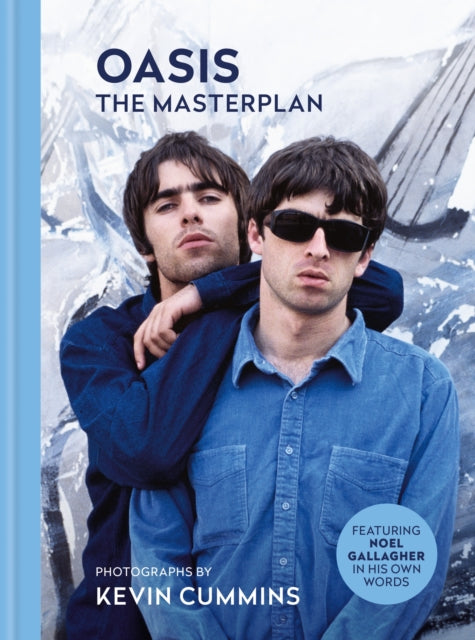 Oasis The Masterplan : Photographs by Kevin Cummins, featuring Noel Gallagher in his own words. The ultimate Christmas gift for an Oasis fan - 9781788405683