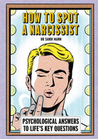 How To Spot A Narcissist : Psychological answers to life’s key questions