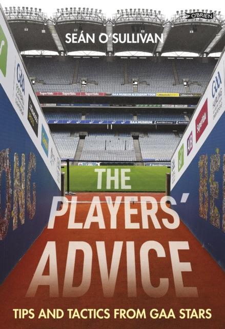The Players' Advice : Tips and Tactics from GAA Stars - 9781788495783