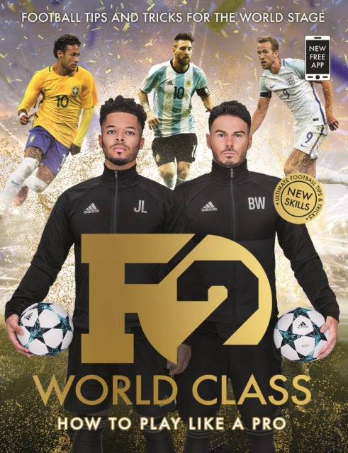 F2: World Class : Football Tips and Tricks For The World Stage (Skills Book 3) - 9781788700269