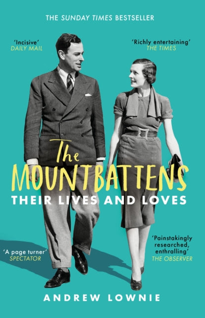 The Mountbattens : Their Lives & Loves: The Sunday Times Bestseller - 9781788702980