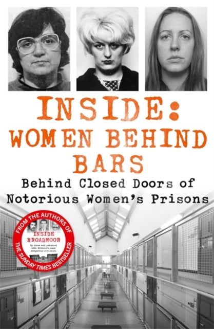 Inside: Women Behind Bars : Behind Closed Doors of Notorious Women's Prisons