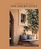 Hidden Homes of Southern Italy : Inspirational Homes Under the Mediterranean Sun - 9781788796705