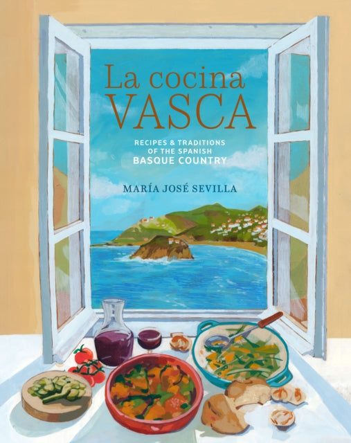 La Cocina Vasca : Recipes and Traditions of the Spanish Basque Country - 9781788796774