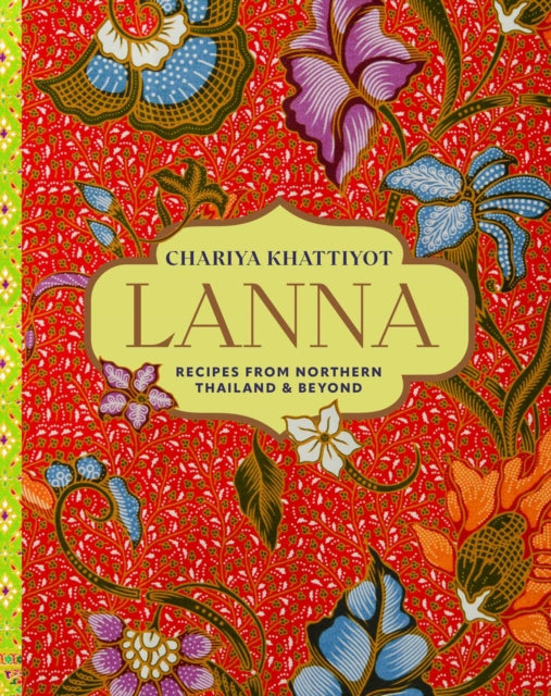 Lanna : Recipes from Northern Thailand & Beyond - 9781788797146