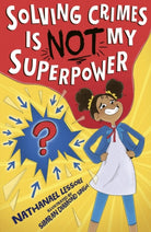 Solving Crimes Is NOT My Superpower - 9781788956642