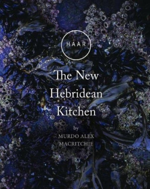 HAAR The New Hebridean Kitchen - 9781789071351