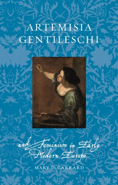 Artemisia Gentileschi and Feminism in Early Modern Europe - 9781789147773