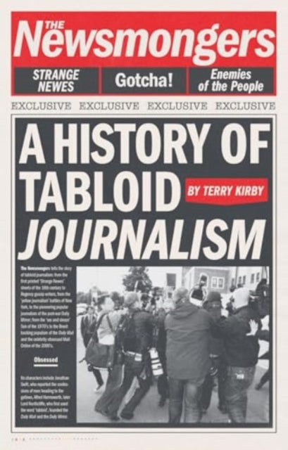 The Newsmongers : A History of Tabloid Journalism - 9781789149418